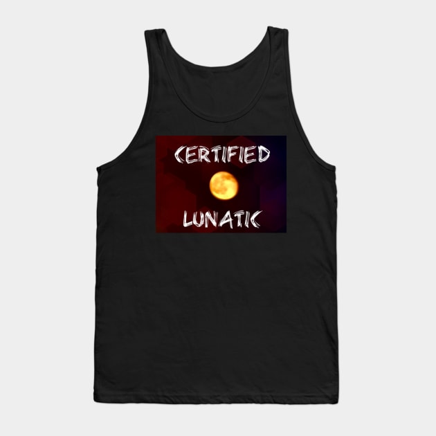 Certified Lunatic Tank Top by heyokamuse